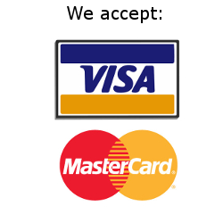 We accept Visa and MasterCard